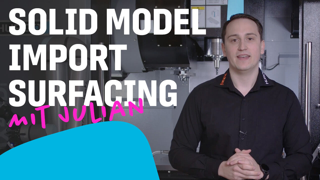 HURCO_Tutorial_Solid_Model_Import_Surfacing